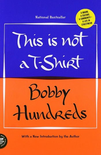 This Is Not a T-Shirt: A Brand, a Culture, a Community - a Life in Streetwear Kindle Edition - Made for pilot